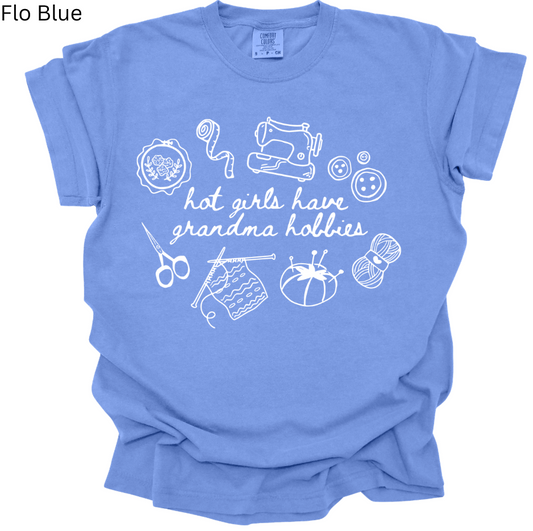 Hot Girls Have Grandma Hobbies Tee