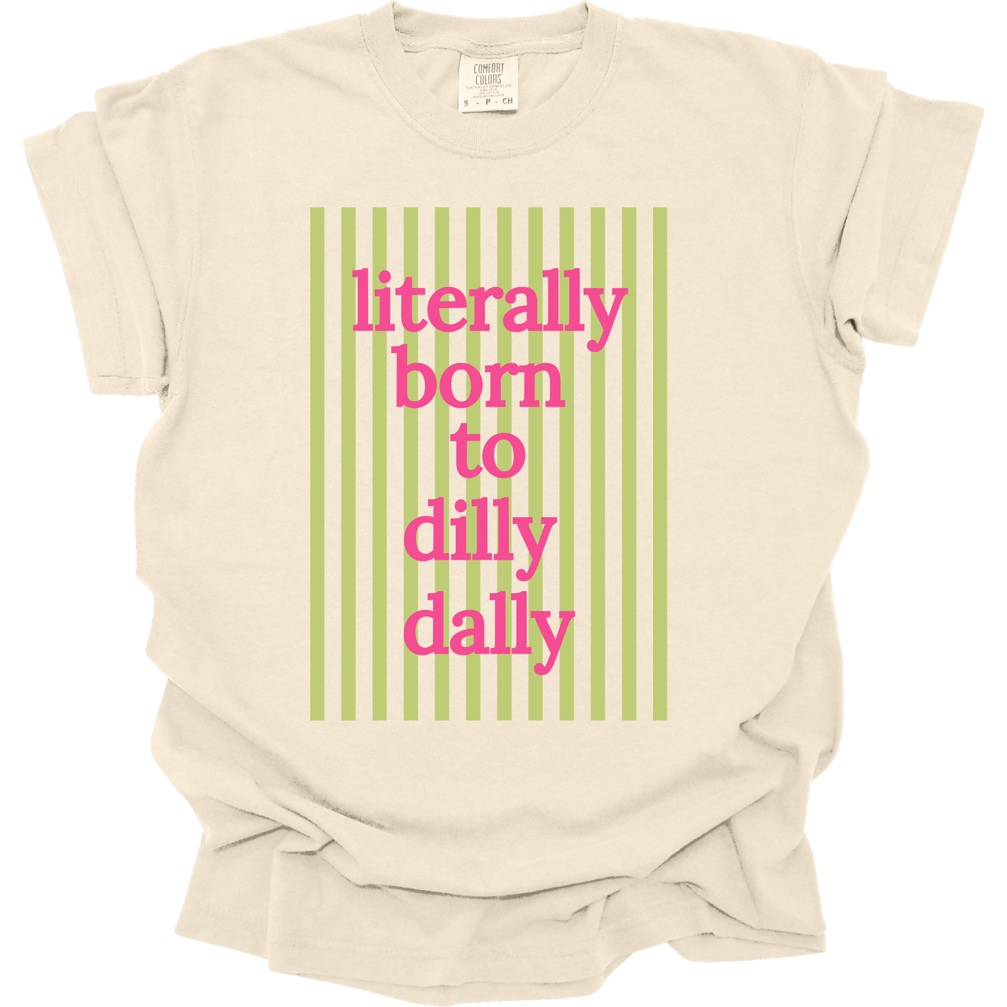 Literally Born to Dilly Dally short sleeve t-shirt