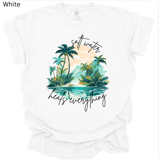 Saltwater Heals Everything Tee