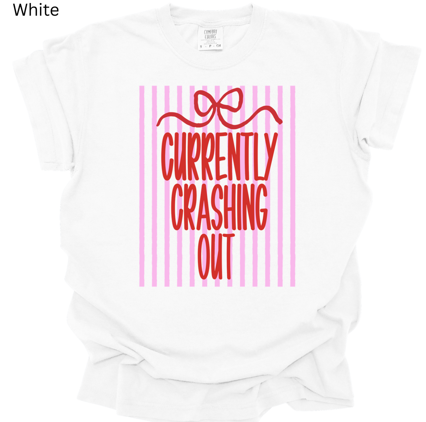 Currently Crashing Out Tee