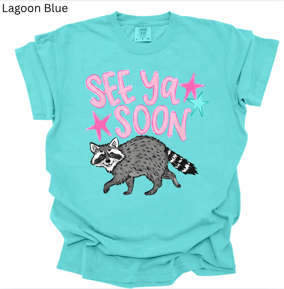 See Ya Soon Raccoon Tee