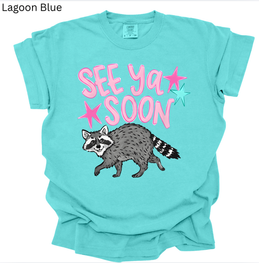 See Ya Soon Raccoon Tee
