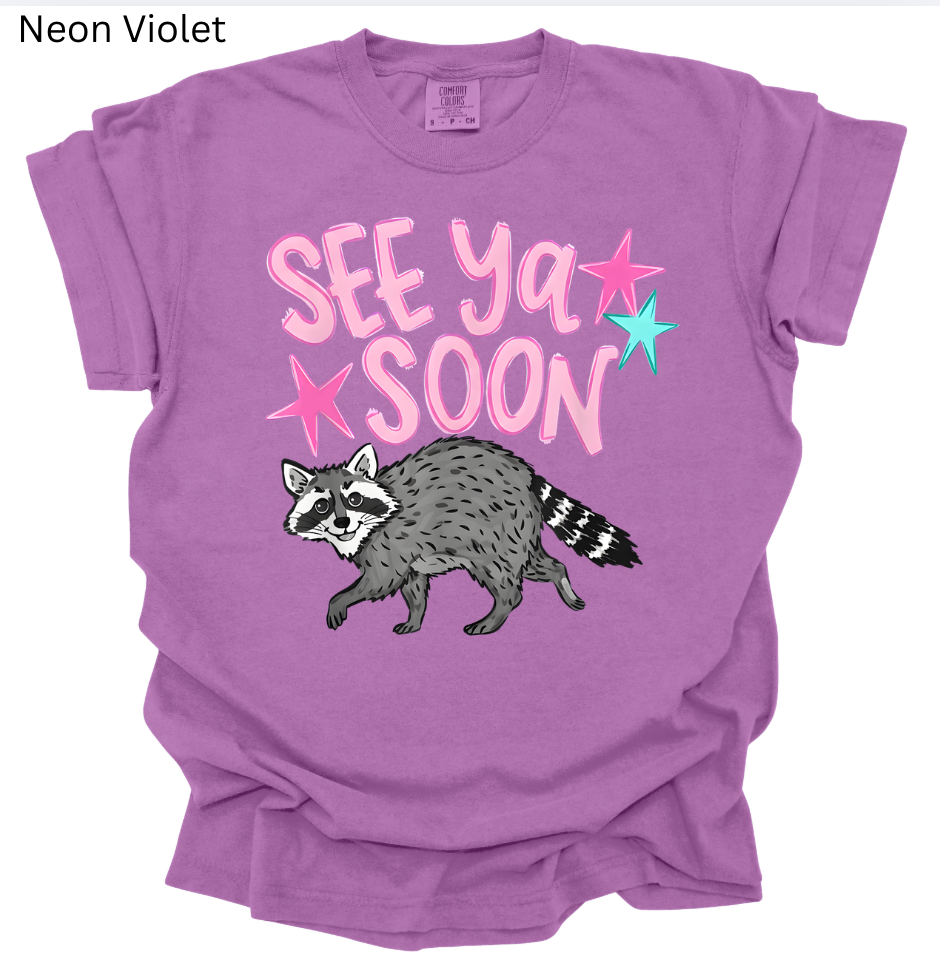 See Ya Soon Raccoon Tee