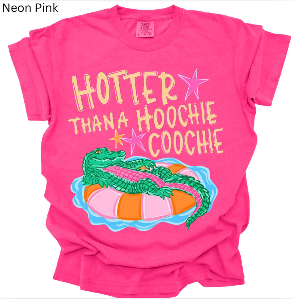 Hotter than a Hoochie Coochie Tee