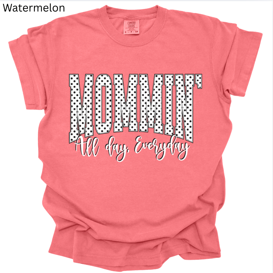 Mommin' All Day Everyday Tee