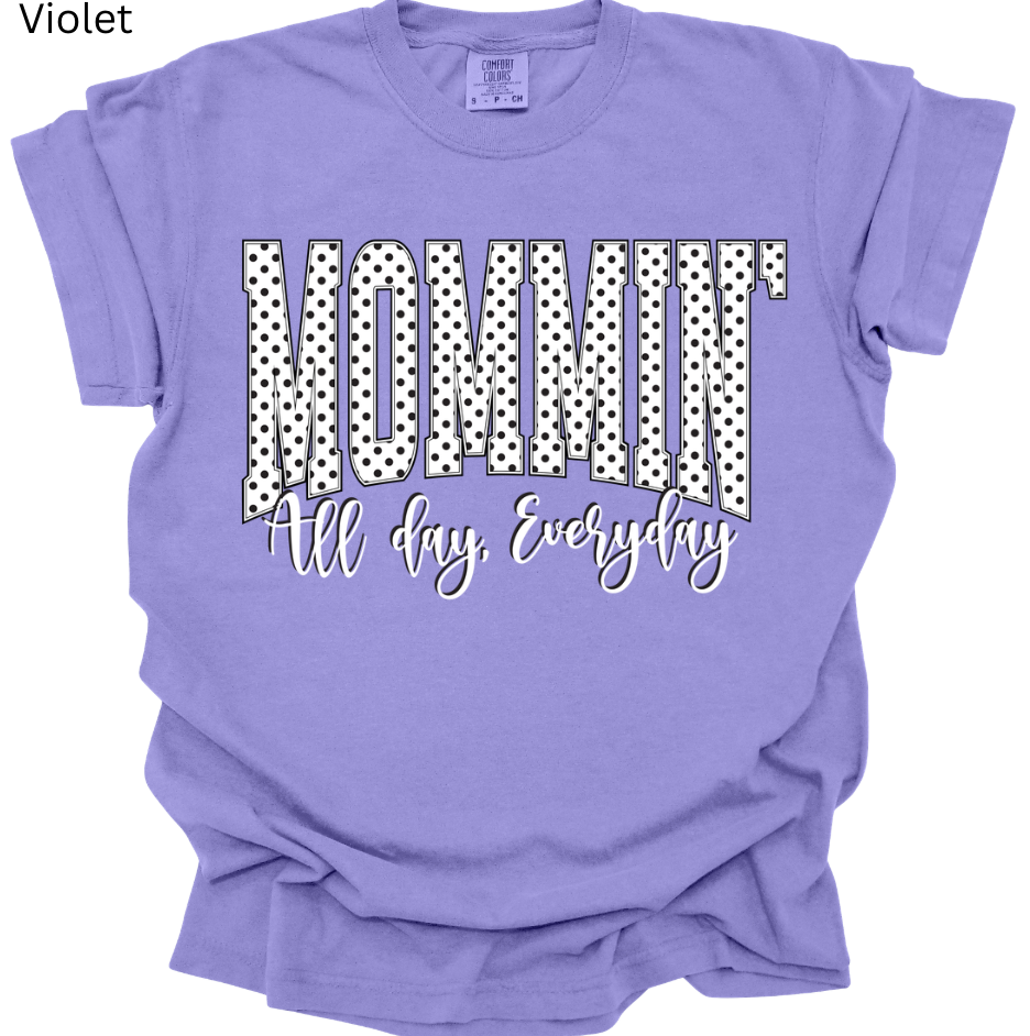Mommin' All Day Everyday Tee