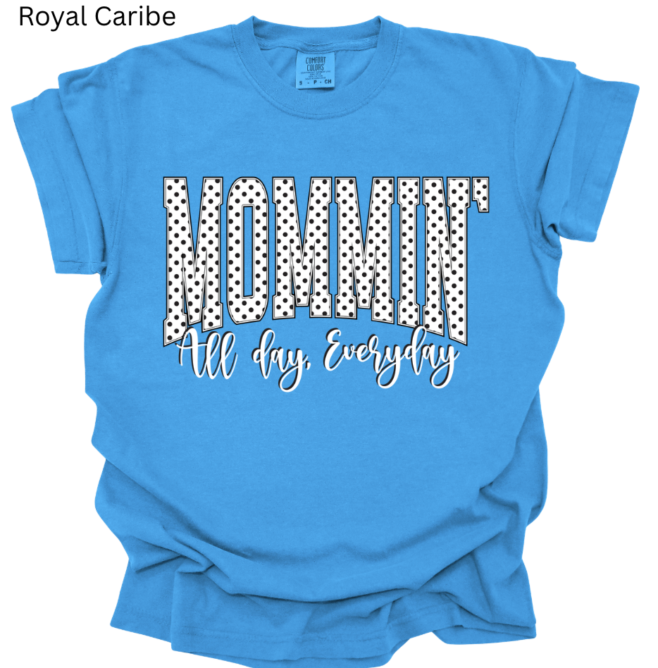 Mommin' All Day Everyday Tee