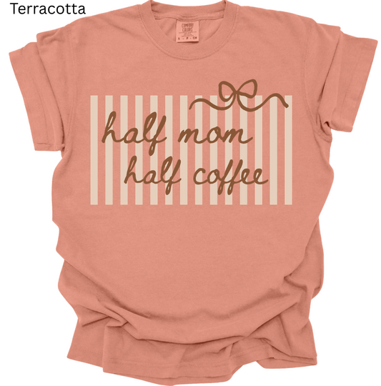 Half Mom Half Coffee Tee