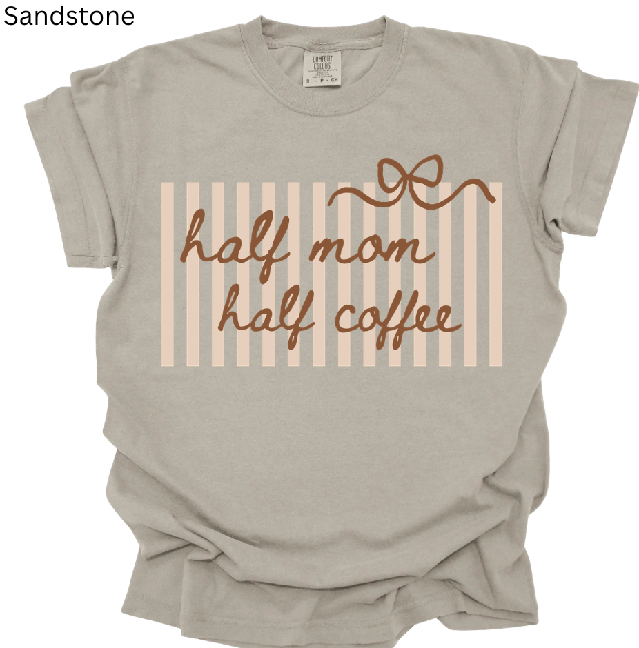 Half Mom Half Coffee Tee