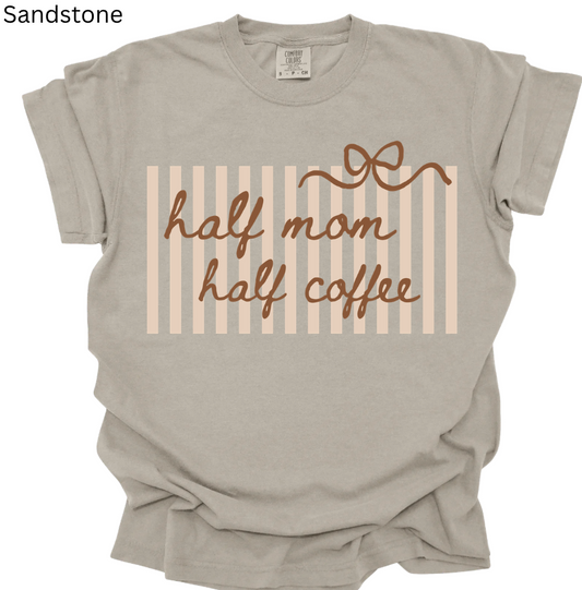 Half Mom Half Coffee Tee