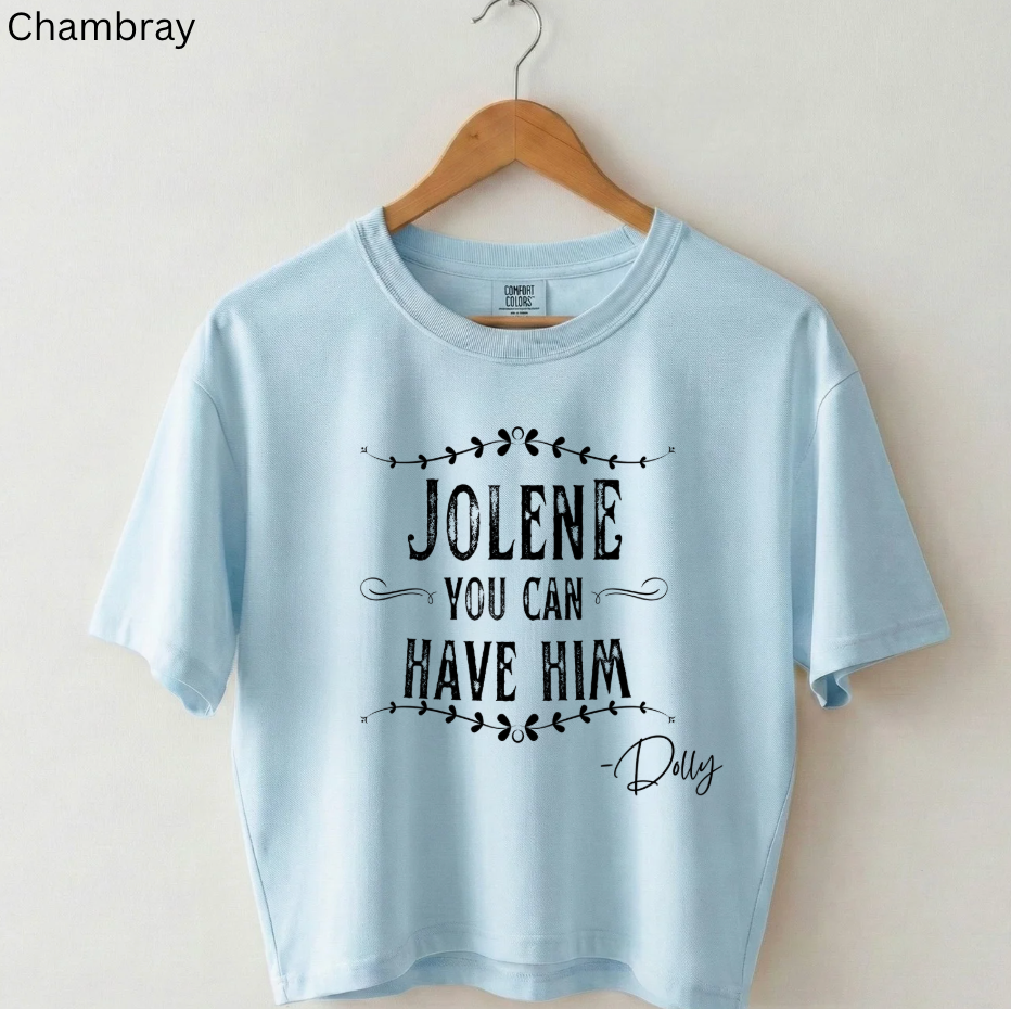 Jolene, You Can Have Him Tee