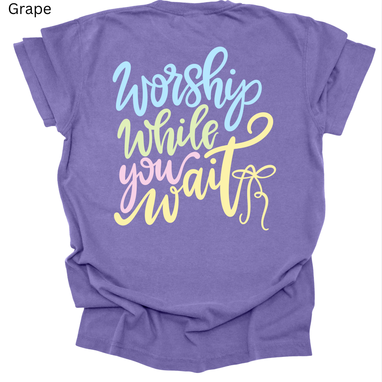 Worship While You Wait Tee